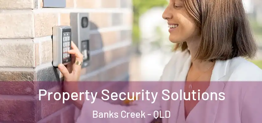  Property Security Solutions Banks Creek - QLD