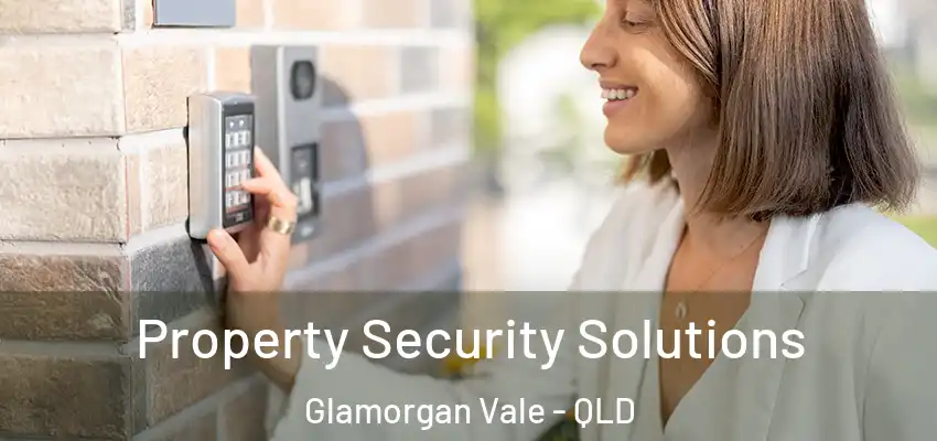  Property Security Solutions Glamorgan Vale - QLD