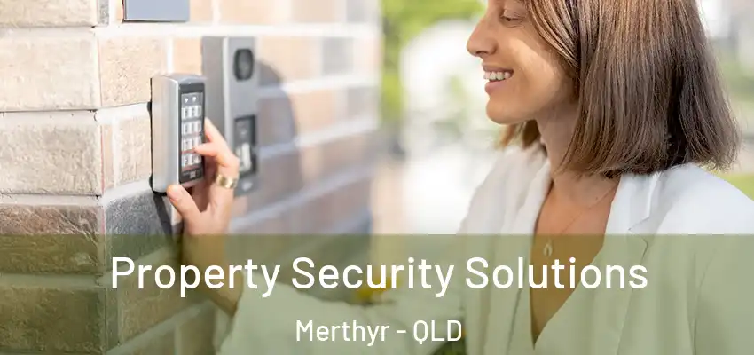  Property Security Solutions Merthyr - QLD