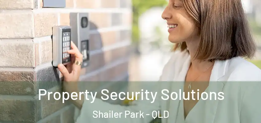 Property Security Solutions Shailer Park - QLD