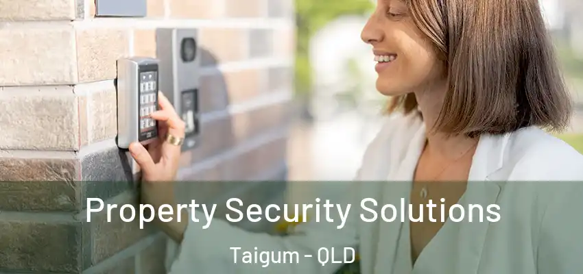  Property Security Solutions Taigum - QLD