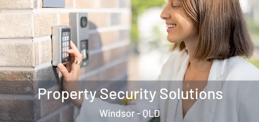  Property Security Solutions Windsor - QLD