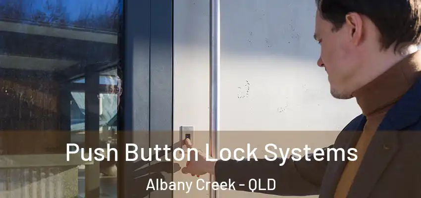  Push Button Lock Systems Albany Creek - QLD