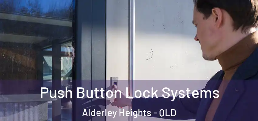 Push Button Lock Systems Alderley Heights - QLD