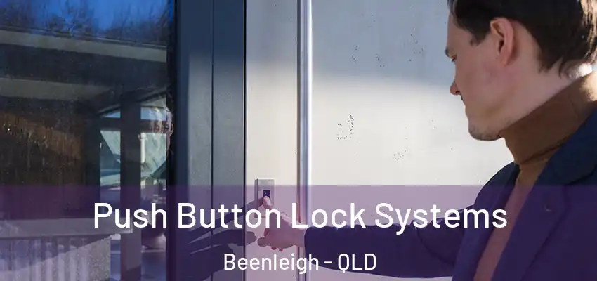 Push Button Lock Systems Beenleigh - QLD