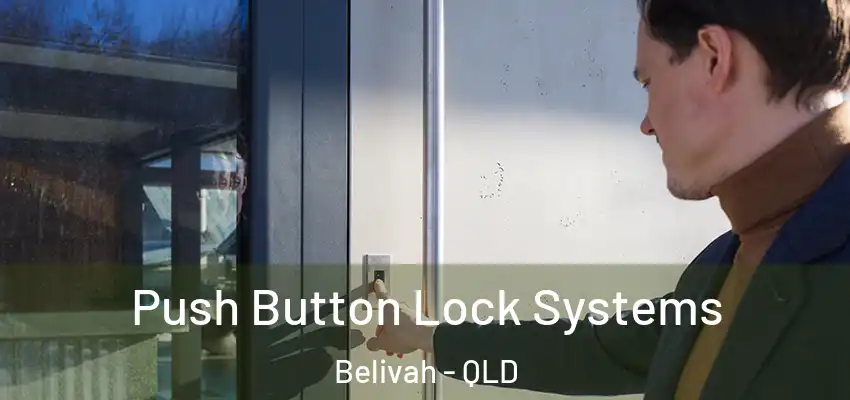 Push Button Lock Systems Belivah - QLD