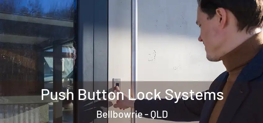 Push Button Lock Systems Bellbowrie - QLD