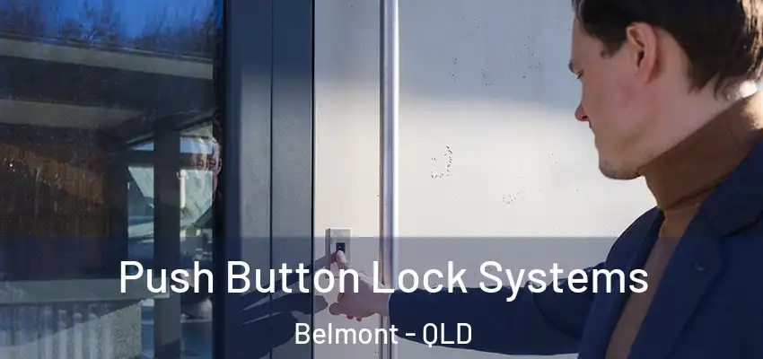Push Button Lock Systems Belmont - QLD