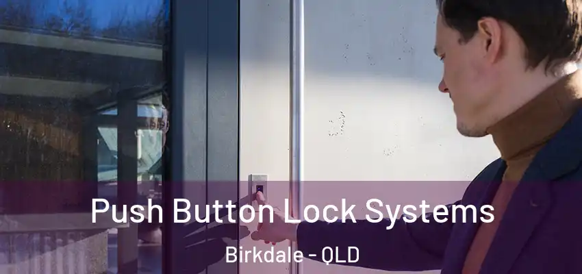 Push Button Lock Systems Birkdale - QLD
