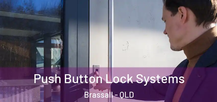 Push Button Lock Systems Brassall - QLD