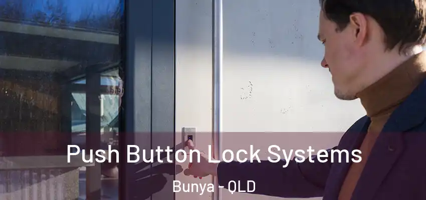  Push Button Lock Systems Bunya - QLD
