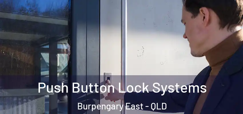  Push Button Lock Systems Burpengary East - QLD