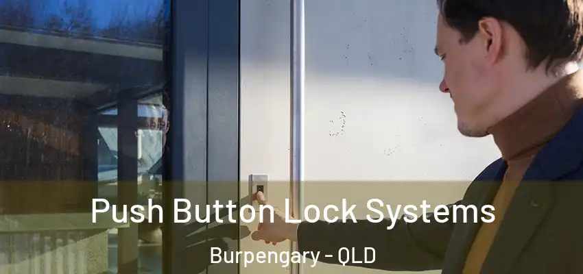 Push Button Lock Systems Burpengary - QLD