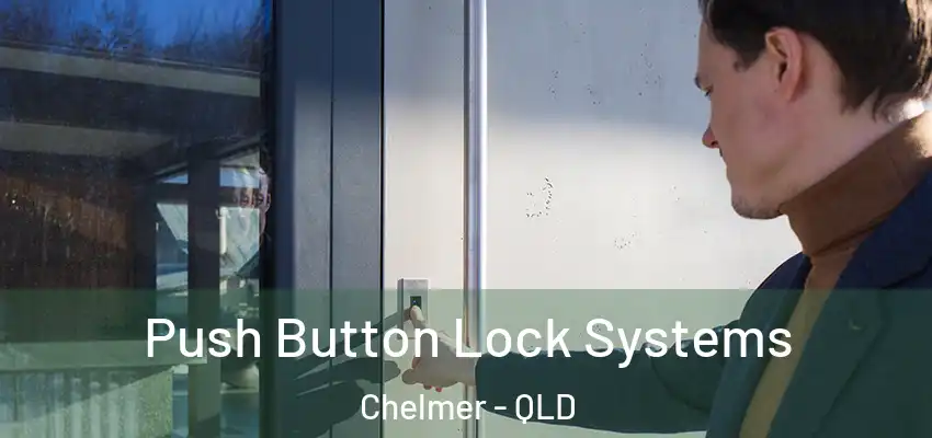  Push Button Lock Systems Chelmer - QLD