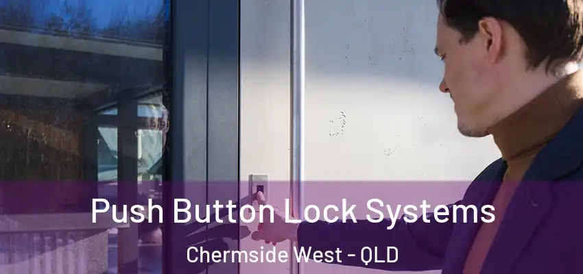  Push Button Lock Systems Chermside West - QLD