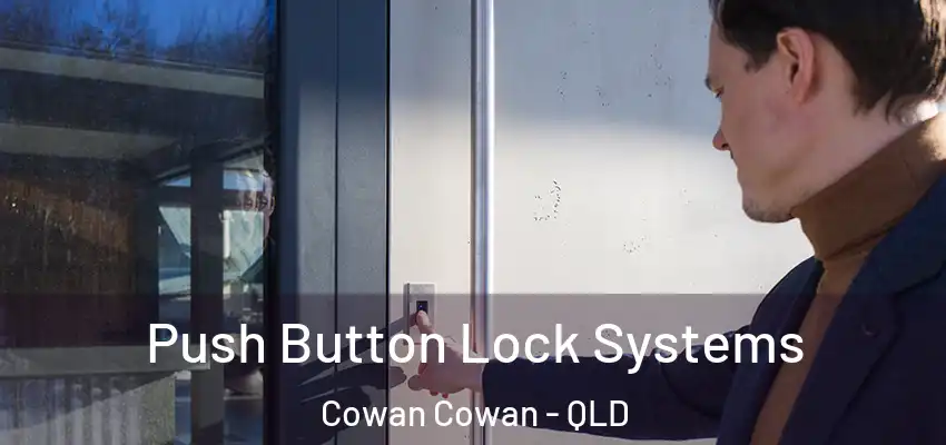 Push Button Lock Systems Cowan Cowan - QLD