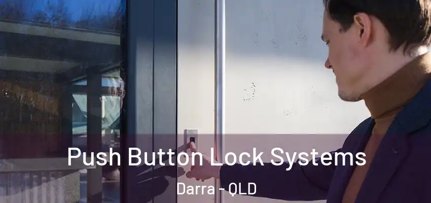 Push Button Lock Systems Darra - QLD