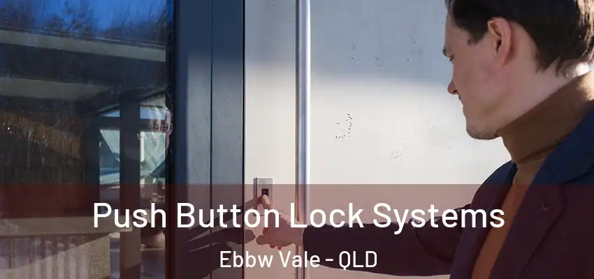 Push Button Lock Systems Ebbw Vale - QLD