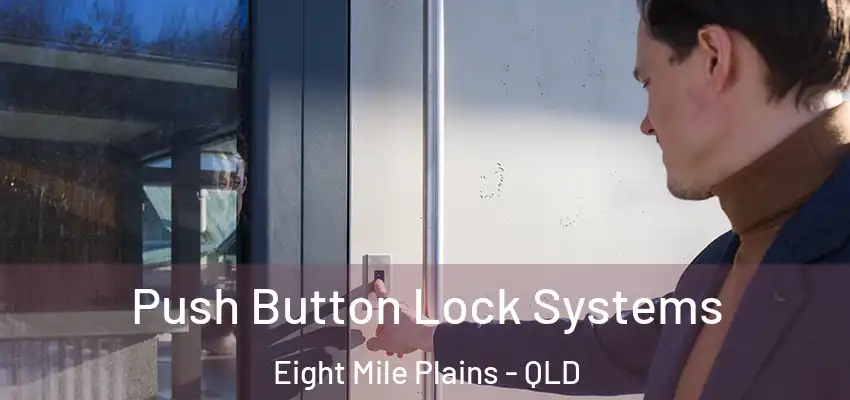 Push Button Lock Systems Eight Mile Plains - QLD