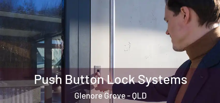  Push Button Lock Systems Glenore Grove - QLD