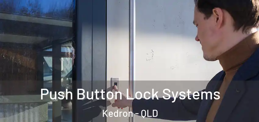 Push Button Lock Systems Kedron - QLD