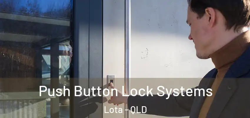  Push Button Lock Systems Lota - QLD