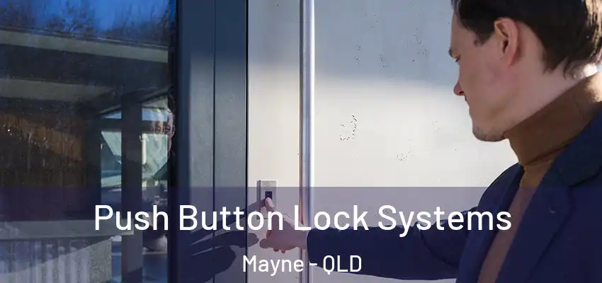 Push Button Lock Systems Mayne - QLD