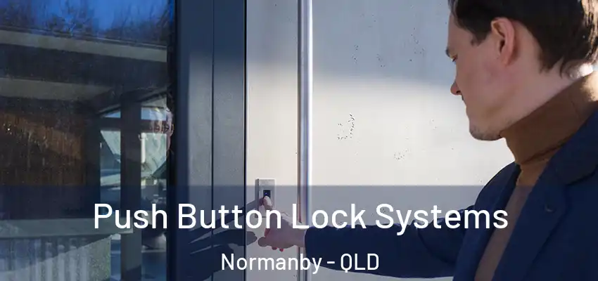 Push Button Lock Systems Normanby - QLD