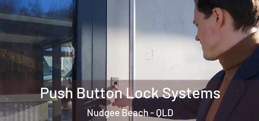  Push Button Lock Systems Nudgee Beach - QLD