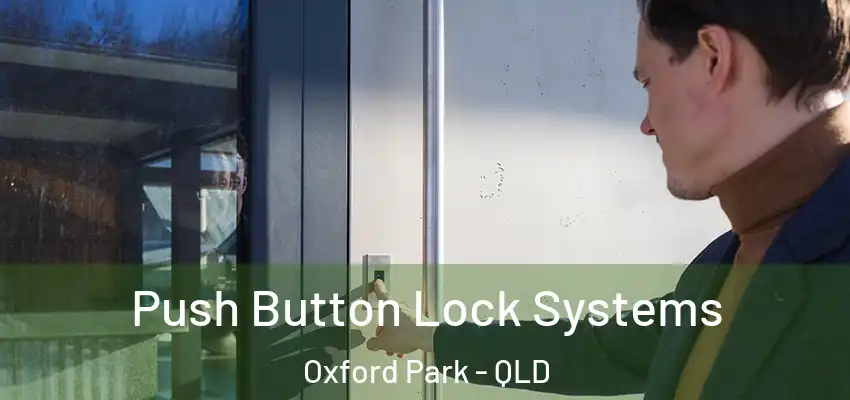  Push Button Lock Systems Oxford Park - QLD