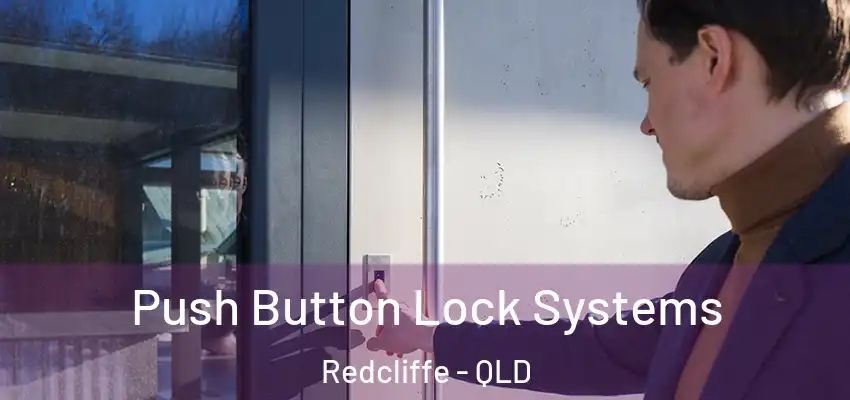  Push Button Lock Systems Redcliffe - QLD