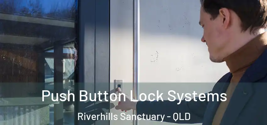 Push Button Lock Systems Riverhills Sanctuary - QLD
