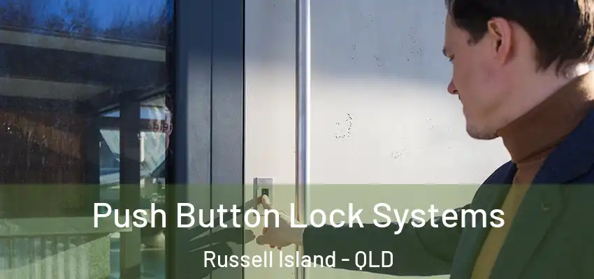 Push Button Lock Systems Russell Island - QLD