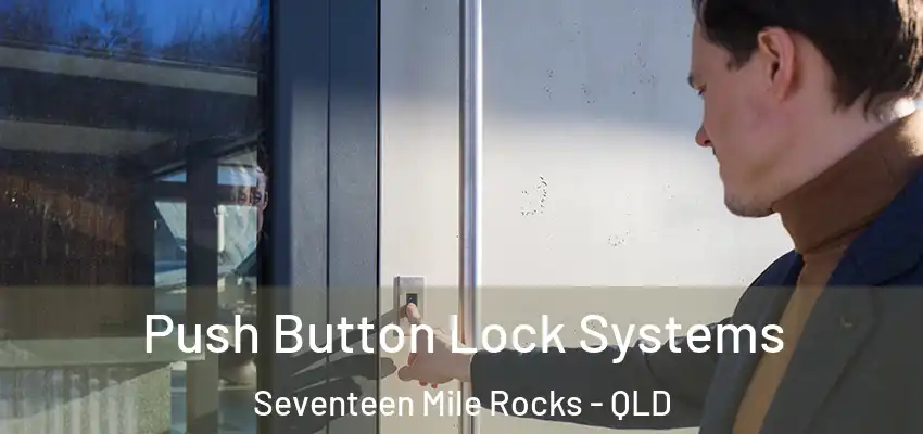 Push Button Lock Systems Seventeen Mile Rocks - QLD