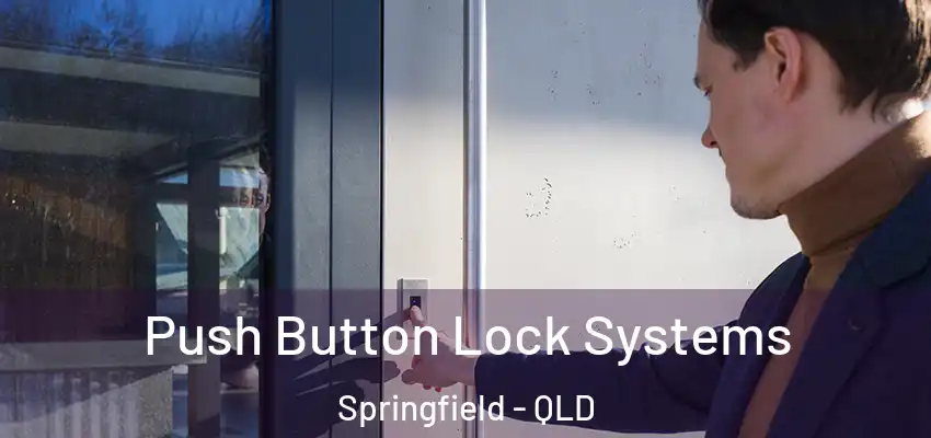  Push Button Lock Systems Springfield - QLD