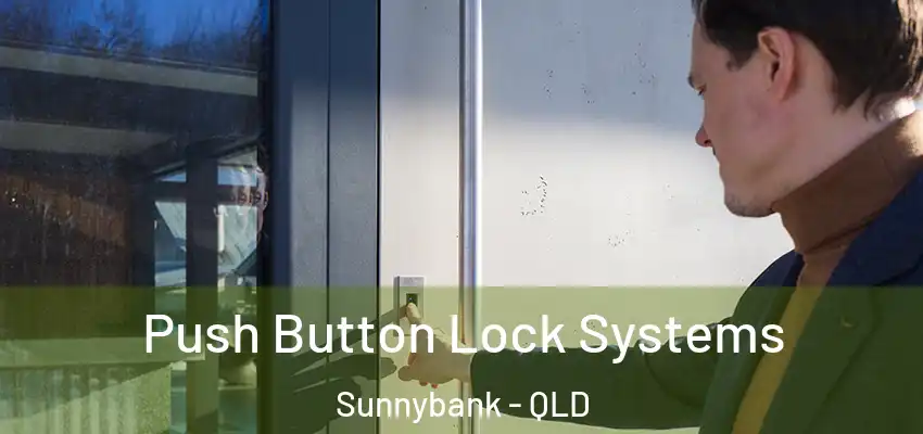  Push Button Lock Systems Sunnybank - QLD