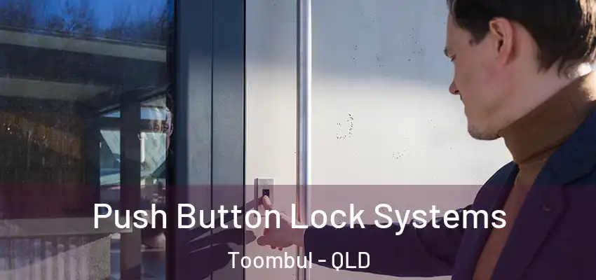 Push Button Lock Systems Toombul - QLD