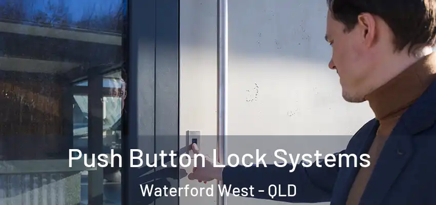 Push Button Lock Systems Waterford West - QLD