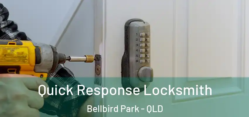  Quick Response Locksmith Bellbird Park - QLD