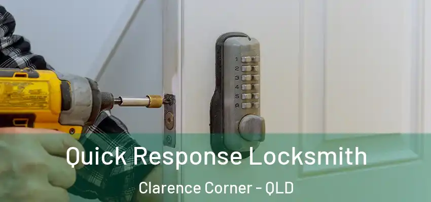  Quick Response Locksmith Clarence Corner - QLD