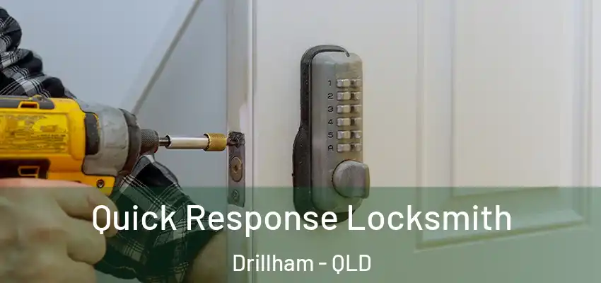  Quick Response Locksmith Drillham - QLD