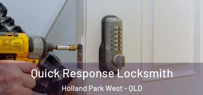  Quick Response Locksmith Holland Park West - QLD