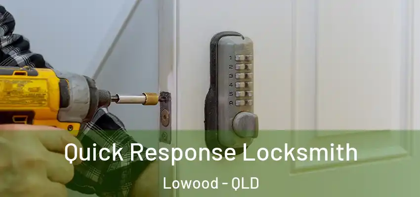 Quick Response Locksmith Lowood - QLD