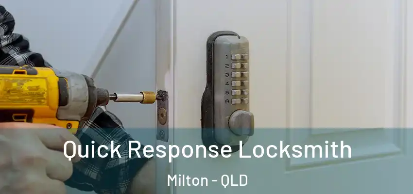 Quick Response Locksmith Milton - QLD