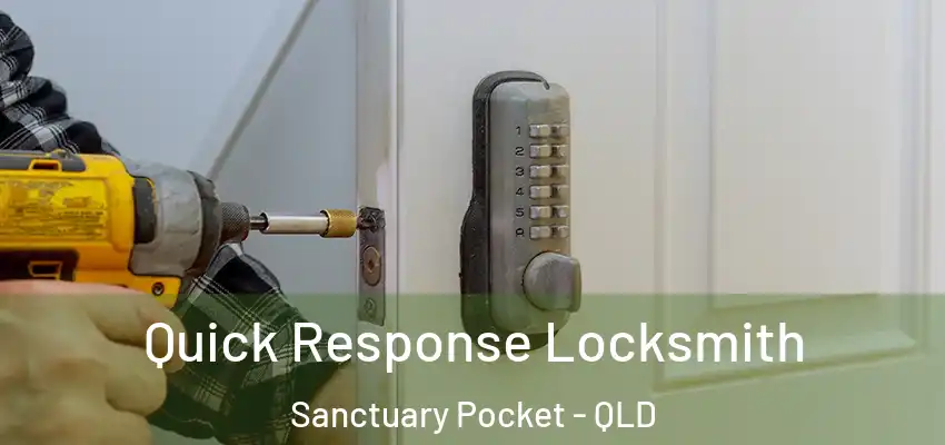  Quick Response Locksmith Sanctuary Pocket - QLD