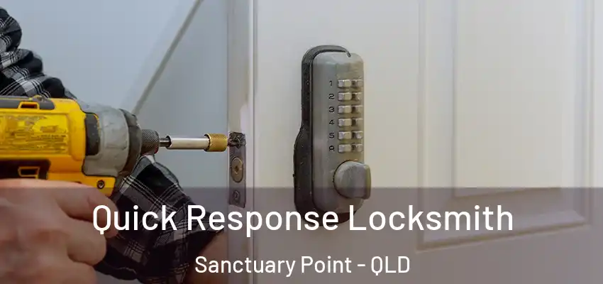  Quick Response Locksmith Sanctuary Point - QLD