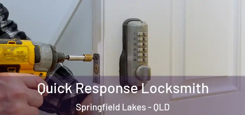 Quick Response Locksmith Springfield Lakes - QLD
