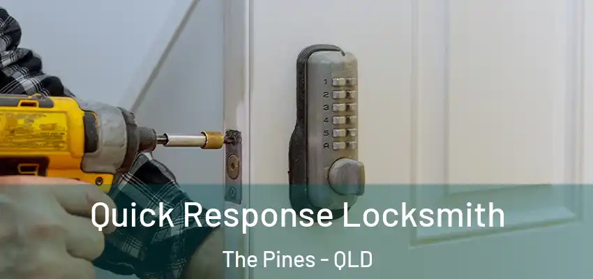  Quick Response Locksmith The Pines - QLD