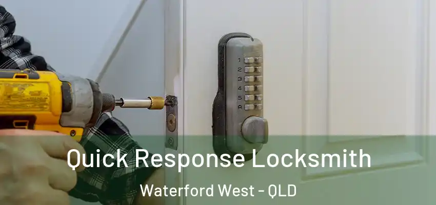 Quick Response Locksmith Waterford West - QLD