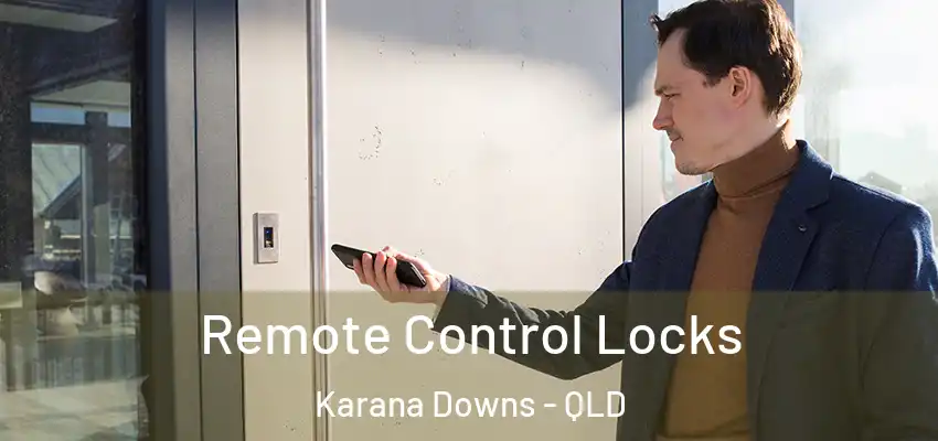 Remote Control Locks Karana Downs - QLD